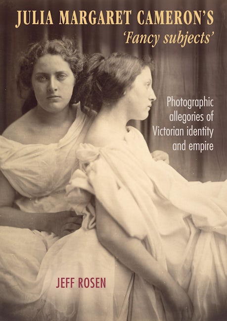 Book cover image for Julia Margaret Cameron’s ‘fancy subjects’ ISBN: 9781784993177